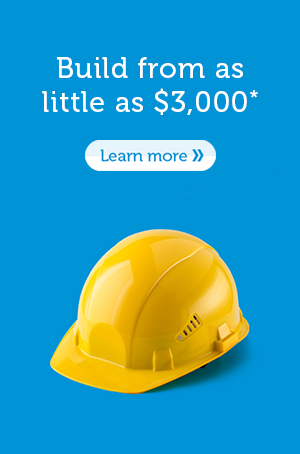 Build your home from as little as $3,000*